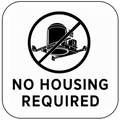 No Housing Required